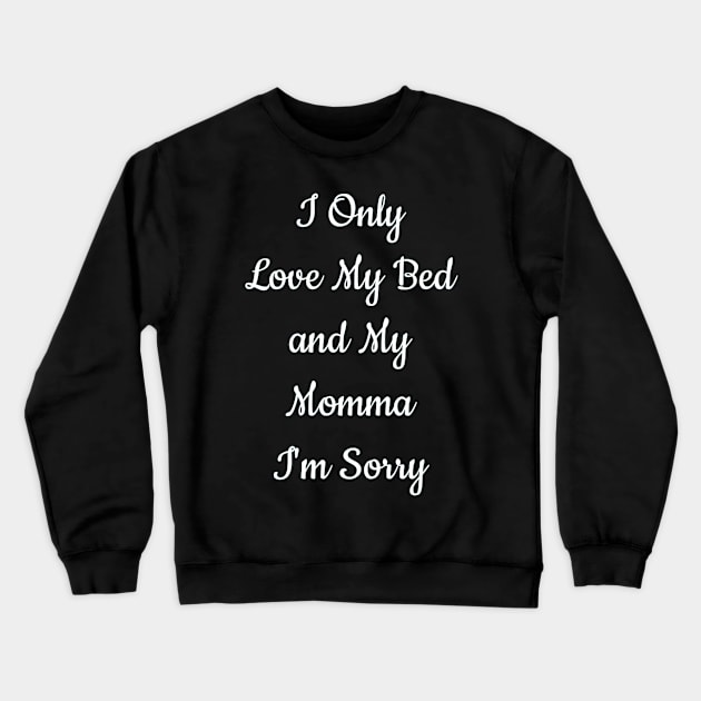 I Only Love My Bed And My Momma  23 Crewneck Sweatshirt by finchandrewf